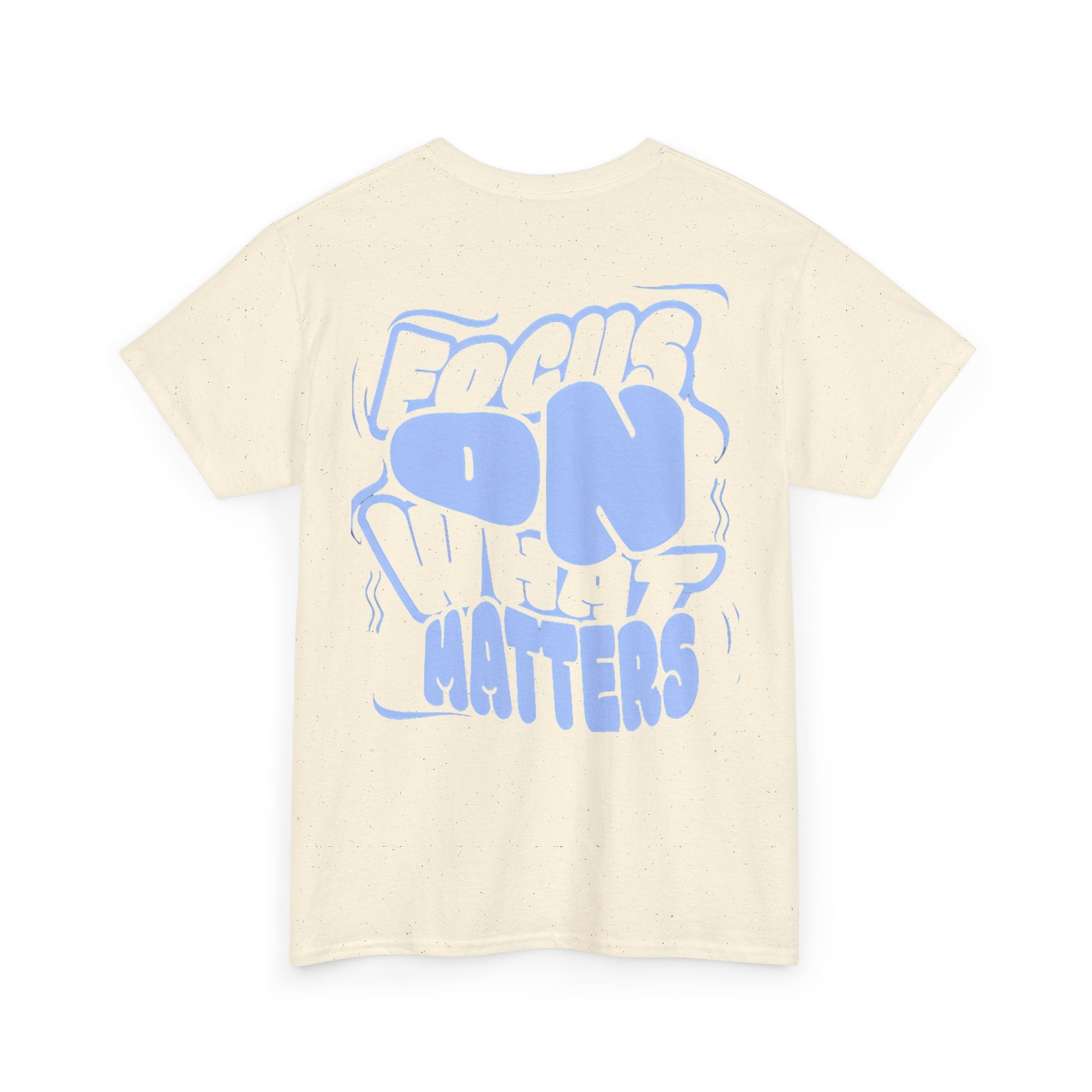 Focus On What Matters T‑Shirt