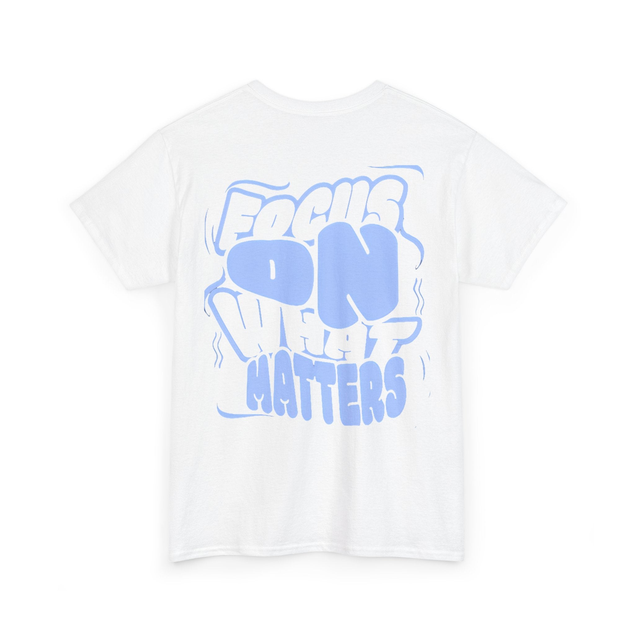 Focus On What Matters T‑Shirt