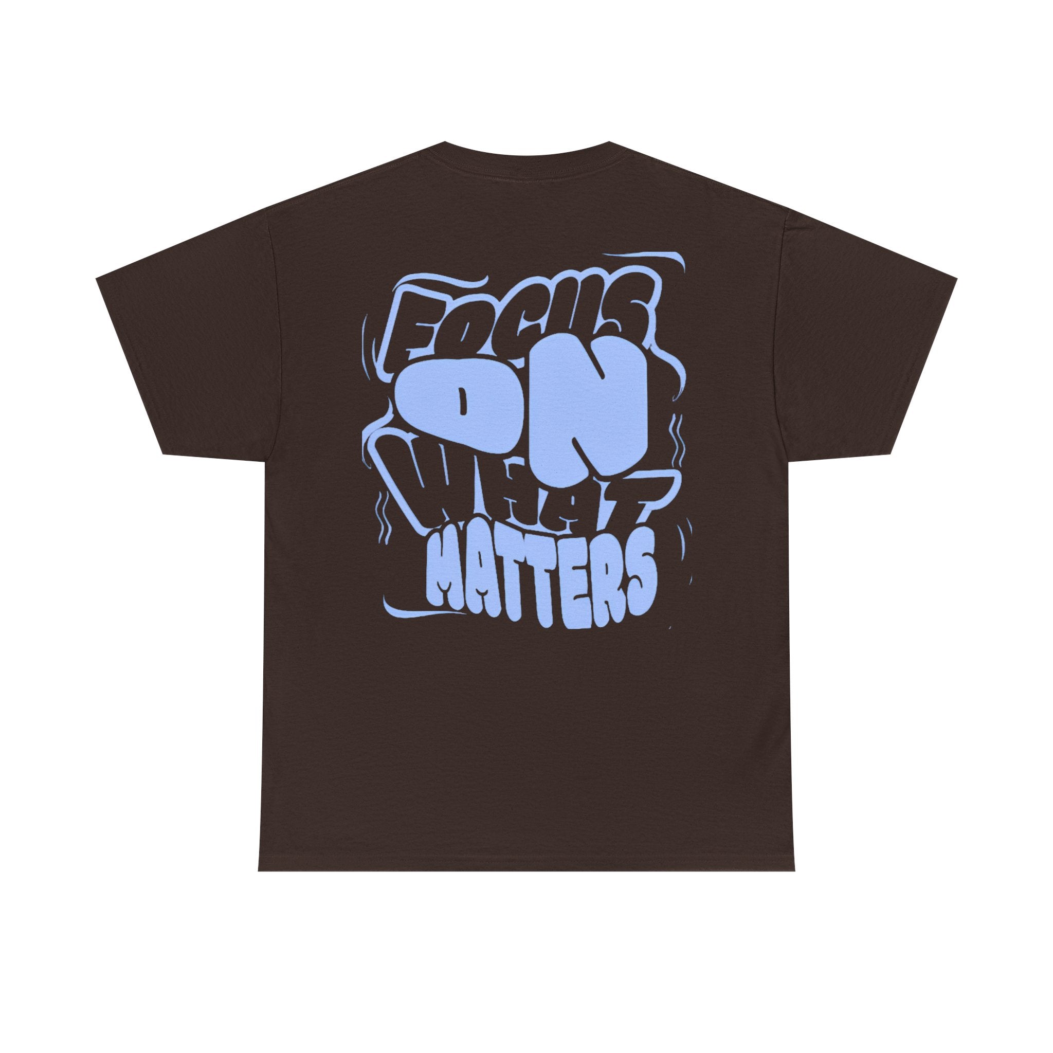 Focus On What Matters T‑Shirt