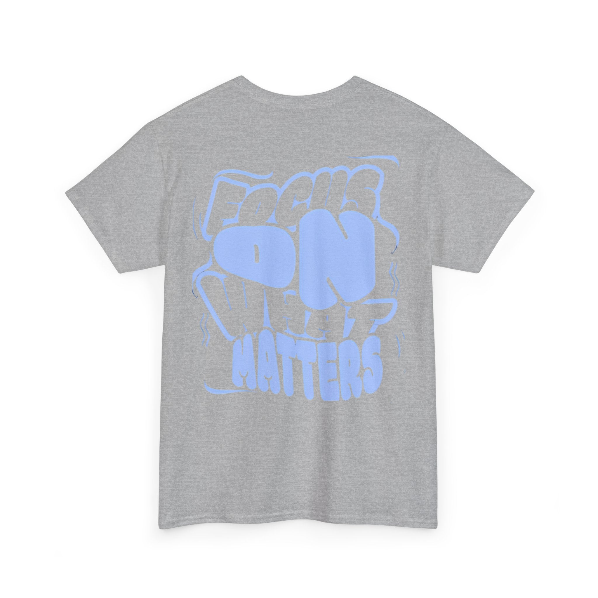 Focus On What Matters T‑Shirt