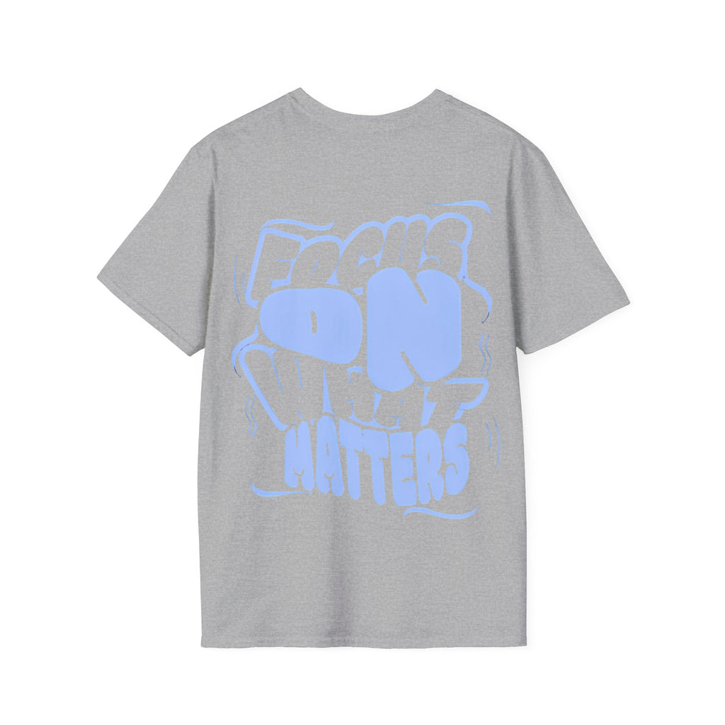 Softstyle T-Shirt Focus On what Matters