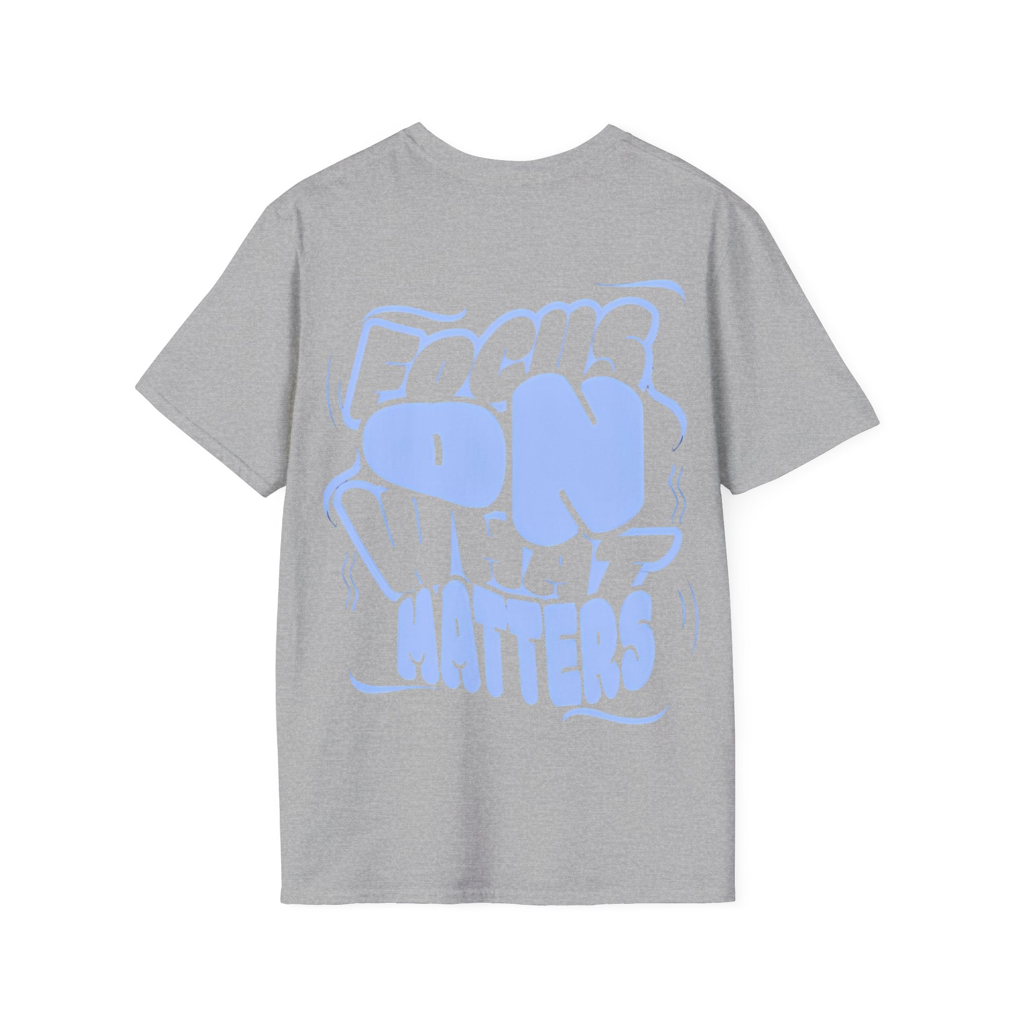 Softstyle T-Shirt Focus On what Matters
