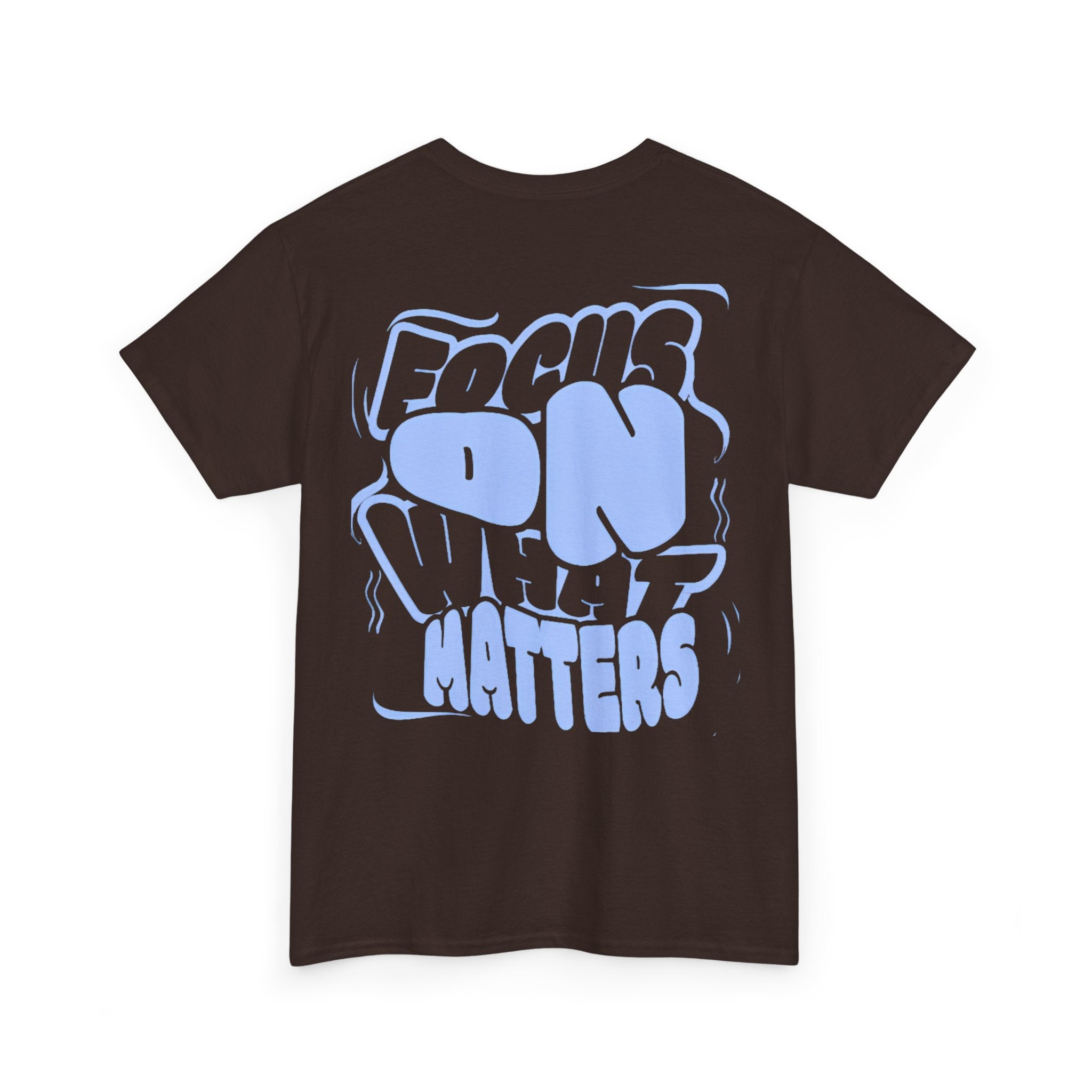 Focus On What Matters T‑Shirt