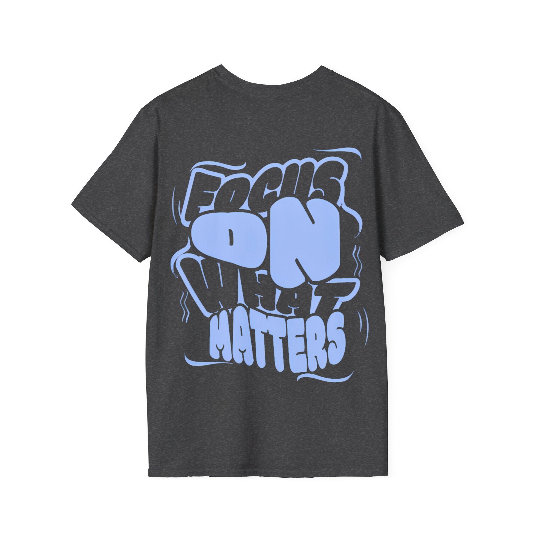 Softstyle T-Shirt Focus On what Matters