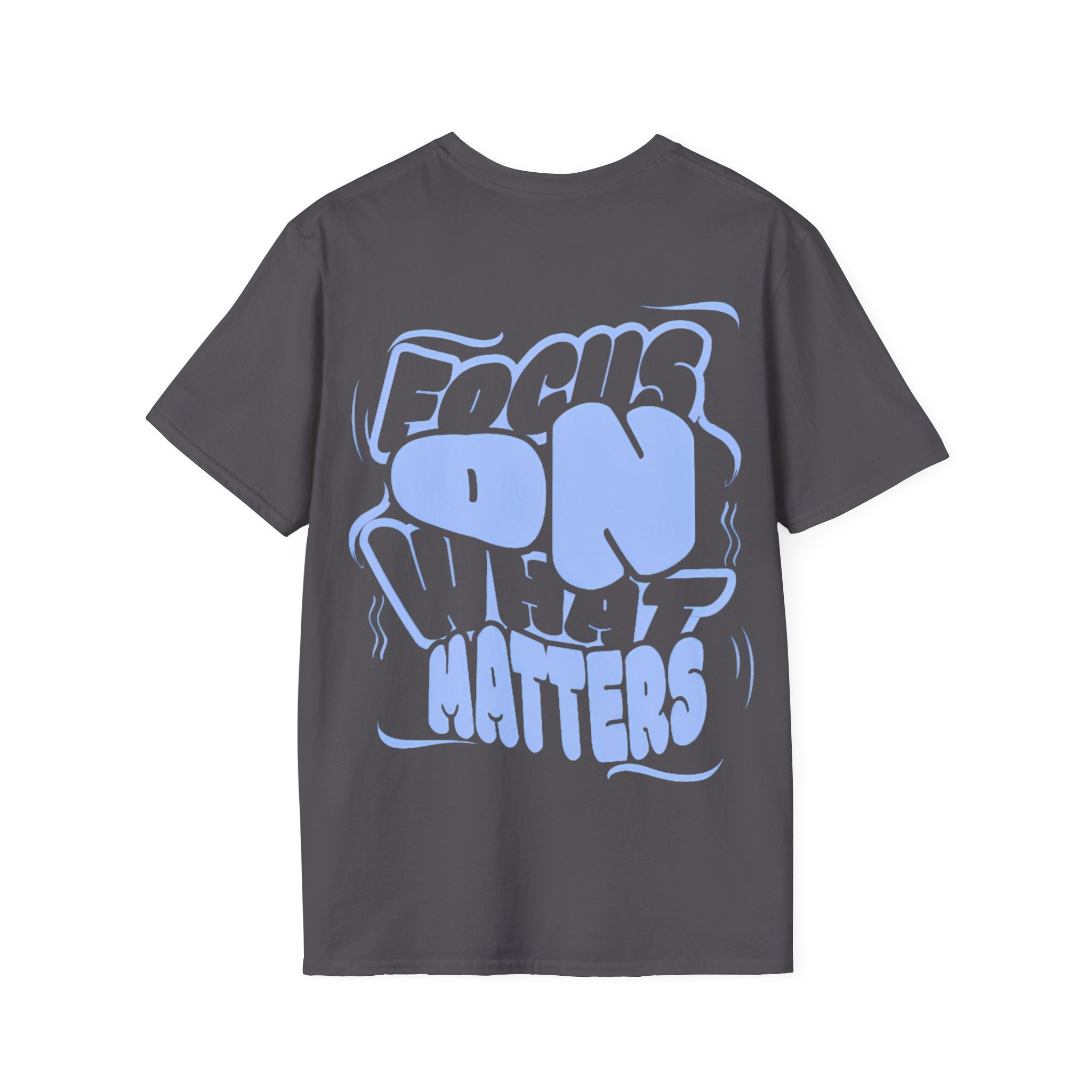 Softstyle T-Shirt Focus On what Matters